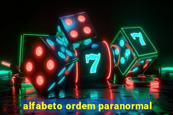 alfabeto ordem paranormal